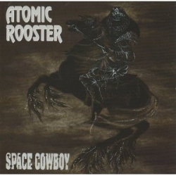 Atomic rooster  : Space cowboy